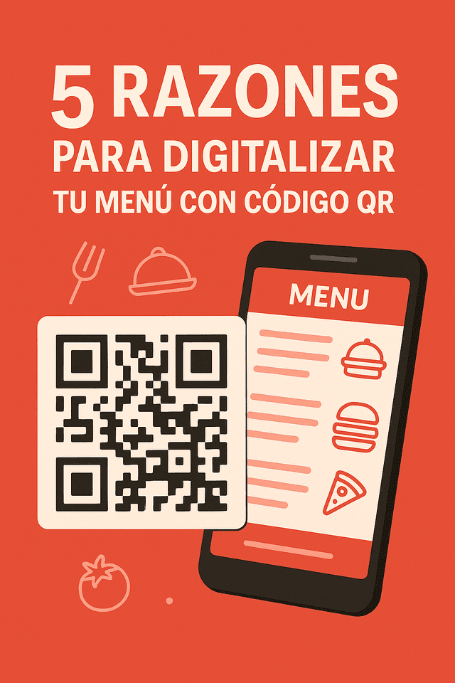 5 Razones para Digitalizar tu Menú con Código QR