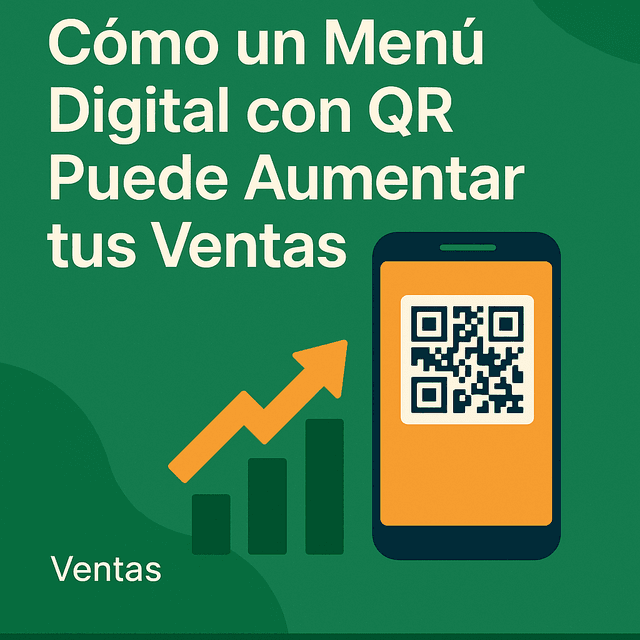 Cómo un Menú Digital con QR Puede Aumentar tus Ventas